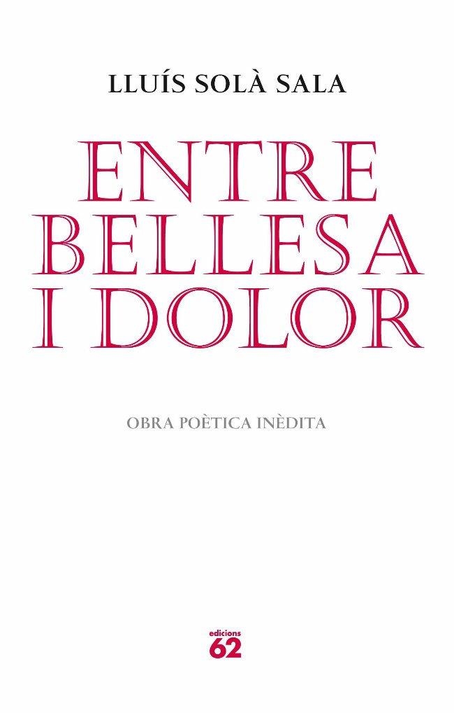 ENTRE BELLESA I DOLOR | 9788429765052 | SOLA, LLUIS | Llibreria Drac - Librería de Olot | Comprar libros en catalán y castellano online
