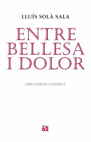 ENTRE BELLESA I DOLOR | 9788429765052 | SOLA, LLUIS | Llibreria Drac - Librería de Olot | Comprar libros en catalán y castellano online