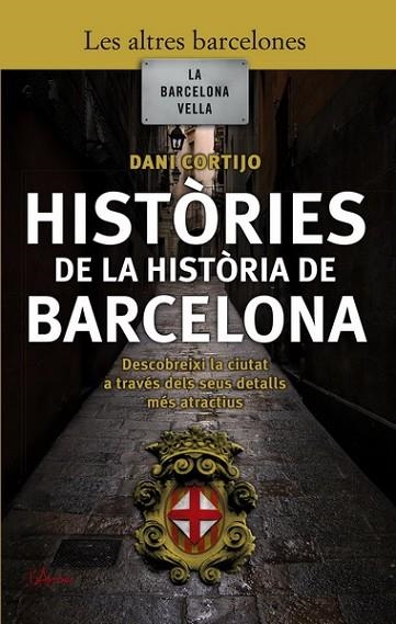 HISTORIES DE LA HISTORIA DE BARCELONA | 9788493601447 | CORTIJO, DAVID | Llibreria Drac - Llibreria d'Olot | Comprar llibres en català i castellà online