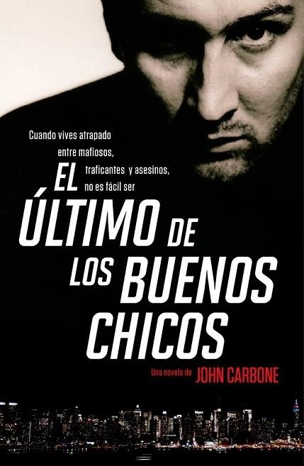 ULTIMO DE LOS BUENOS CHICOS, EL | 9788401337239 | CARBONE, JOHN | Llibreria Drac - Librería de Olot | Comprar libros en catalán y castellano online