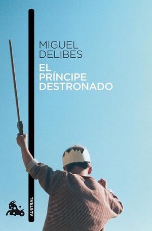 PRINCIPE DESTRONADO, EL | 9788423342419 | DELIBES, MIGUEL | Llibreria Drac - Librería de Olot | Comprar libros en catalán y castellano online