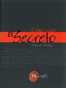 COMO USAR EL SECRETO | 9788492716432 | SANCHEZ, EDUARDO | Llibreria Drac - Librería de Olot | Comprar libros en catalán y castellano online