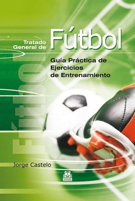 TRATADO GENERAL DE FUTBOL | 9788480196093 | CASTELO, JORGE | Llibreria Drac - Librería de Olot | Comprar libros en catalán y castellano online