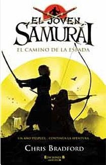 JOVEN SAMURAI, EL. EL CAMINO DE LA ESPADA | 9788466641234 | BRADFORD, CHRIS | Llibreria Drac - Librería de Olot | Comprar libros en catalán y castellano online