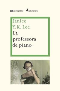 PROFESSORA DE PIANO, LA | 9788498675870 | LEE, JANICE Y.K. | Llibreria Drac - Librería de Olot | Comprar libros en catalán y castellano online