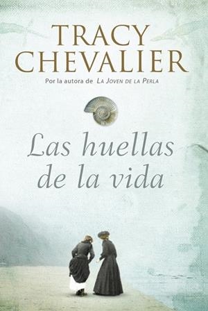 HUELLAS DE LA VIDA, LAS | 9788426417824 | CHEVALIER, TRACY | Llibreria Drac - Librería de Olot | Comprar libros en catalán y castellano online