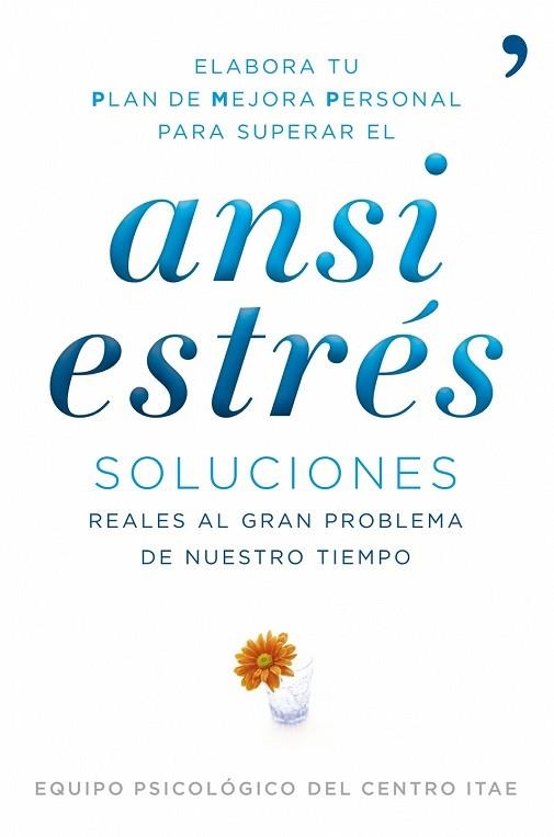 ANSIESTRES: SOLUCIONES REALES AL GRAN PROBLEMA DE NUESTRO TI | 9788484608608 | EQUIPO CLÍNICO ITAE | Llibreria Drac - Librería de Olot | Comprar libros en catalán y castellano online