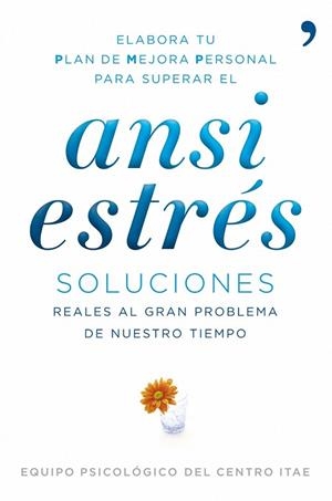 ANSIESTRES: SOLUCIONES REALES AL GRAN PROBLEMA DE NUESTRO TI | 9788484608608 | EQUIPO CLÍNICO ITAE | Llibreria Drac - Librería de Olot | Comprar libros en catalán y castellano online