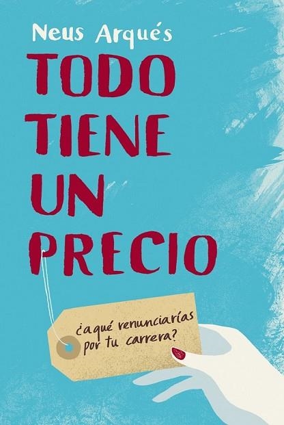 TODO TIENE UN PRECIO | 9788492414246 | ARQUES, NEUS | Llibreria Drac - Librería de Olot | Comprar libros en catalán y castellano online