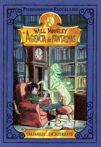 WILL MOOGLEY AGENCIA DE FANTASMAS. UNA FAMILIA ESCALOFRIANTE | 9788427200258 | BACCALARIO, PIERDOMENICO | Llibreria Drac - Llibreria d'Olot | Comprar llibres en català i castellà online