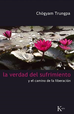 VERDAD DEL SUFRIMIENTO, LA | 9788472457454 | CHÖGYAM, TRUNGPA | Llibreria Drac - Llibreria d'Olot | Comprar llibres en català i castellà online