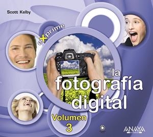 FOTOGRAFÍA DIGITAL. VOLUMEN 3 | 9788441526761 | KELBY, SCOTT | Llibreria Drac - Librería de Olot | Comprar libros en catalán y castellano online