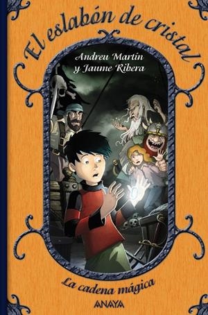 CADENA MAGICA, LA. EL ESLABON DE CRISTAL | 9788466784696 | MARTIN, ANDREU; RIBERA, JAUME | Llibreria Drac - Llibreria d'Olot | Comprar llibres en català i castellà online