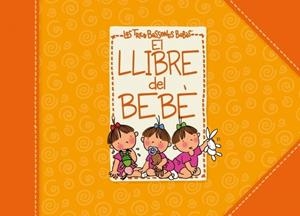 LLIBRE DEL BEBE DE LES TRES BESSONES, EL | 9788448830953 | CAPDEVILA,ROSER | Llibreria Drac - Llibreria d'Olot | Comprar llibres en català i castellà online