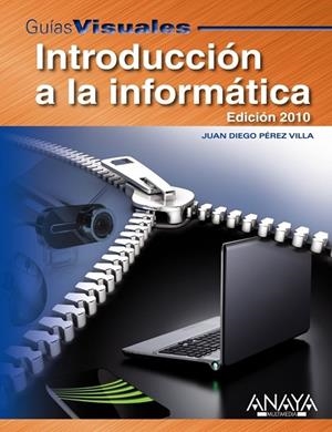 INTRODUCCION A LA INFORMATICA. EDICION 2010 | 9788441527225 | PEREZ, JUAN DIEGO | Llibreria Drac - Librería de Olot | Comprar libros en catalán y castellano online