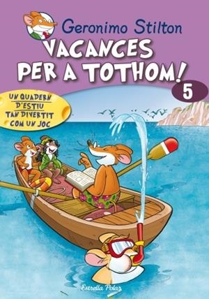 VACANCES PER A TOTHOM 5 | 9788499321424 | STILTON, GERONIMO | Llibreria Drac - Llibreria d'Olot | Comprar llibres en català i castellà online