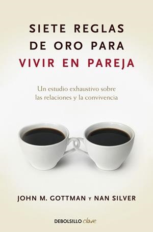 SIETE REGLAS DE ORO PARA VIVIR EN PAREJA | 9788499084480 | GOTTMAN, JOHN M | Llibreria Drac - Librería de Olot | Comprar libros en catalán y castellano online