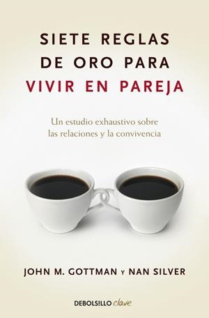 SIETE REGLAS DE ORO PARA VIVIR EN PAREJA | 9788499084480 | GOTTMAN, JOHN M | Llibreria Drac - Librería de Olot | Comprar libros en catalán y castellano online