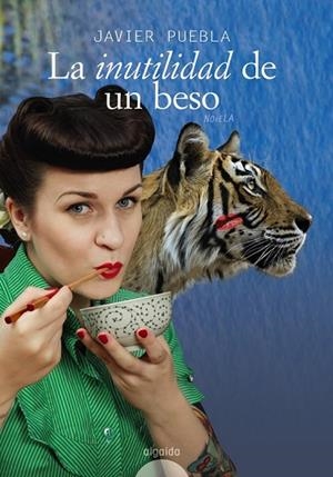 INUTILIDAD DE UN BESO, LA | 9788498772074 | PUEBLA, JAVIER | Llibreria Drac - Librería de Olot | Comprar libros en catalán y castellano online