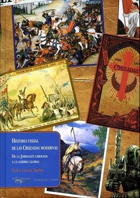 HISTORIA VISUAL DE LAS CRUZADAS MODERNAS | 9788477742548 | GARCIA, PEDRO | Llibreria Drac - Librería de Olot | Comprar libros en catalán y castellano online