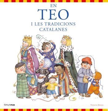 EN TEO I LES TRADICIONS CATALANES | 9788492790654 | DENOU, VIOLETA | Llibreria Drac - Librería de Olot | Comprar libros en catalán y castellano online