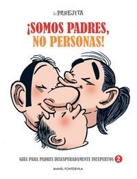 PAREJITA SOMOS PADRES NO PERSONAS, LA | 9788497416061 | FONTDEVILA, MANEL | Llibreria Drac - Librería de Olot | Comprar libros en catalán y castellano online