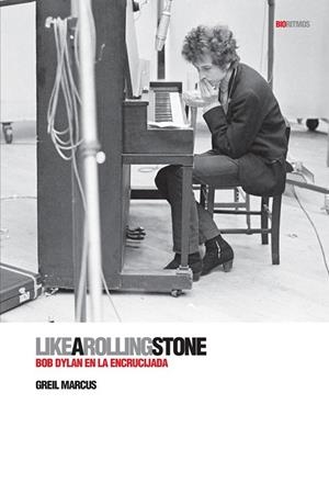 LIKE A ROLLING STONE  BOB DYLAN EN LA ENCRUCIJADA | 9788496879515 | MARCUS, GREIL | Llibreria Drac - Librería de Olot | Comprar libros en catalán y castellano online