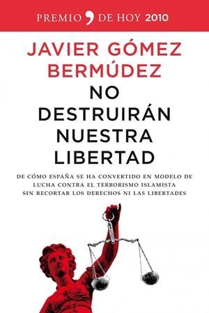 NO DESTRUIRAN NUESTRA LIBERTAD | 9788484608615 | GOMEZ, JAVIER | Llibreria Drac - Librería de Olot | Comprar libros en catalán y castellano online