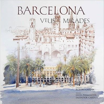 BARCELONA VEUS I MIRADES | 9788497856393 | VV.AA. | Llibreria Drac - Llibreria d'Olot | Comprar llibres en català i castellà online