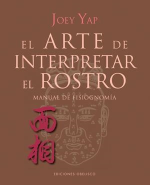 ARTE DE INTERPRETAR EL ROSTRO, EL | 9788497776004 | YAP, JOEY | Llibreria Drac - Librería de Olot | Comprar libros en catalán y castellano online