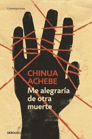 ME ALEGRARIA DE OTRA MUERTE | 9788499082639 | ACHEBE, CHINUA | Llibreria Drac - Llibreria d'Olot | Comprar llibres en català i castellà online