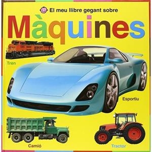 MEU LLIBRE GEGANT SOBRE MAQUINES, EL | 9788479425883 | PRIDDY, ROGER | Llibreria Drac - Librería de Olot | Comprar libros en catalán y castellano online