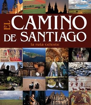 CAMINO DE SANTIAGO LA RUTA CELESTE, EL | 9788497856522 | AA. VV. | Llibreria Drac - Llibreria d'Olot | Comprar llibres en català i castellà online