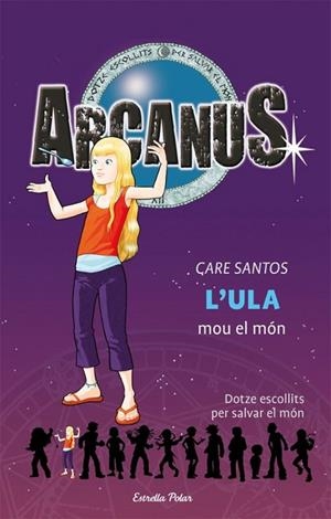 ULA MOU EL MON, L'. ARCANUS | 9788499321073 | SANTOS, CARE | Llibreria Drac - Llibreria d'Olot | Comprar llibres en català i castellà online