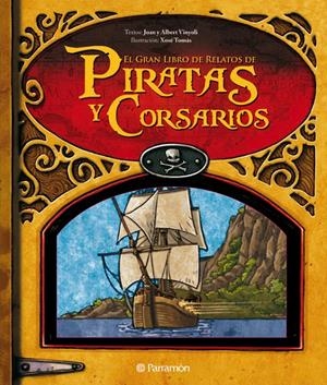 GRAN LIBRO DE RELATOS DE PIRATAS Y CORSARIOS, EL | 9788434236493 | VINYOLI, JOAN I ALBERT | Llibreria Drac - Librería de Olot | Comprar libros en catalán y castellano online