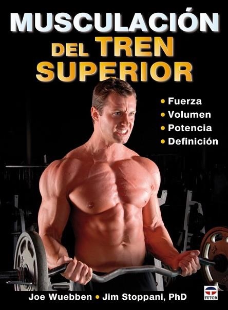 MUSCULACION DEL TREN SUPERIOR | 9788479028251 | WUEBBEN, JOE; STOPPANI, JIM | Llibreria Drac - Librería de Olot | Comprar libros en catalán y castellano online