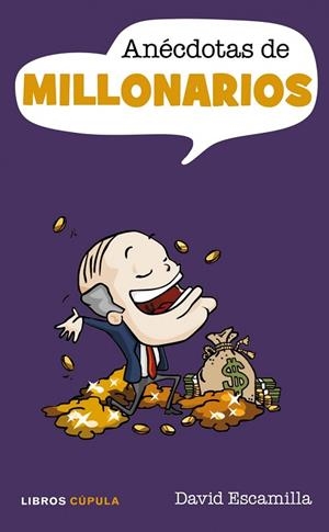 ANECDOTAS DE MILLONARIOS | 9788448067939 | ESCAMILLA, DAVID | Llibreria Drac - Llibreria d'Olot | Comprar llibres en català i castellà online
