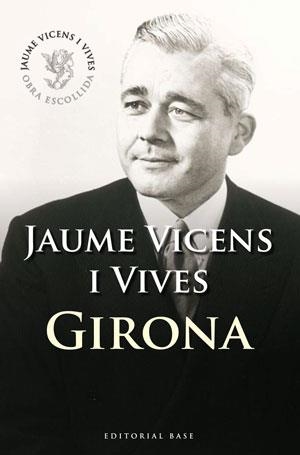 GIRONA | 9788492437405 | VICENS VIVES, JAUME | Llibreria Drac - Librería de Olot | Comprar libros en catalán y castellano online