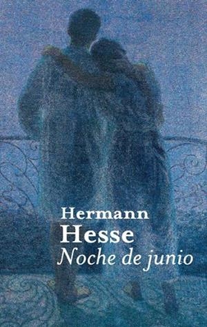 NOCHE DE JUNIO | 9788476699270 | HESSE, HERMANN | Llibreria Drac - Librería de Olot | Comprar libros en catalán y castellano online