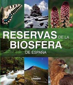 RESERVAS DE LA BIOSFERA DE ESPAÑA | 9788497856379 | VV.AA. | Llibreria Drac - Librería de Olot | Comprar libros en catalán y castellano online