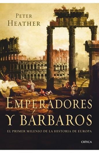 EMPERADORES Y BÁRBAROS | 9788498920925 | HEATHER, PETER | Llibreria Drac - Llibreria d'Olot | Comprar llibres en català i castellà online