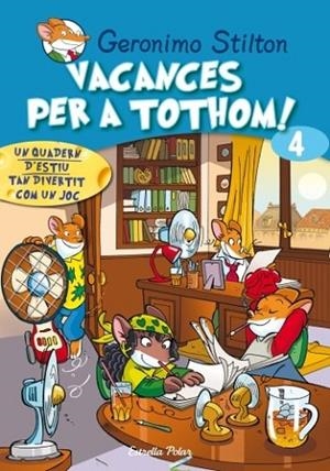 VACANCES PER A TOTHOM 4 | 9788499321431 | STILTON, GERONIMO | Llibreria Drac - Librería de Olot | Comprar libros en catalán y castellano online
