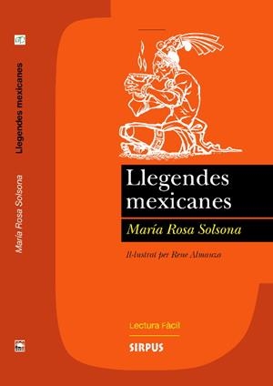 LLEGENDES MEXICANES | 9788496483163 | SOLSONA, MARIA ROSA | Llibreria Drac - Librería de Olot | Comprar libros en catalán y castellano online