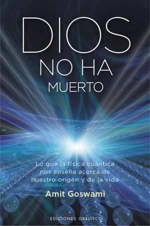 DIOS NO HA MUERTO | 9788497776455 | GOSWAMI, AMIT DR | Llibreria Drac - Librería de Olot | Comprar libros en catalán y castellano online