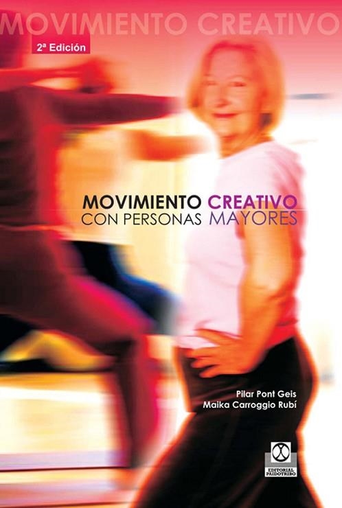MOVIMIENTO CREATIVO PARA PERSONAS MAYORES | 9788480195089 | CARROGGIO RUBÍ, Mª DEL CARMEN/PONT GEIS, PILAR | Llibreria Drac - Librería de Olot | Comprar libros en catalán y castellano online