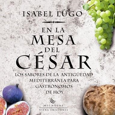 EN LA MESA DEL CESAR | 9788483305836 | LUGO, ISABEL | Llibreria Drac - Librería de Olot | Comprar libros en catalán y castellano online