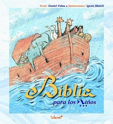 BIBLIA PARA LOS NIÑOS | 9788498461619 | PALAU, DANIEL; BLANCH, IGNASI | Llibreria Drac - Librería de Olot | Comprar libros en catalán y castellano online