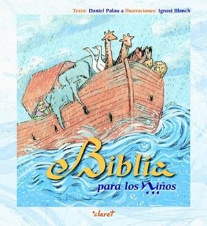 BIBLIA PARA LOS NIÑOS | 9788498461619 | PALAU, DANIEL; BLANCH, IGNASI | Llibreria Drac - Librería de Olot | Comprar libros en catalán y castellano online