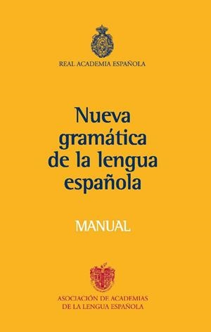 NUEVA GRAMATICA DE LA LENGUA ESPAÑOLA. MANUAL | 9788467032819 | REAL ACADEMIA ESPAÑOLA | Llibreria Drac - Librería de Olot | Comprar libros en catalán y castellano online