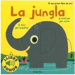 JUNGLA, LA EL MEU PRIMER LLIBRE DE SONS | 9788499321127 | BILLET, MARION | Llibreria Drac - Llibreria d'Olot | Comprar llibres en català i castellà online
